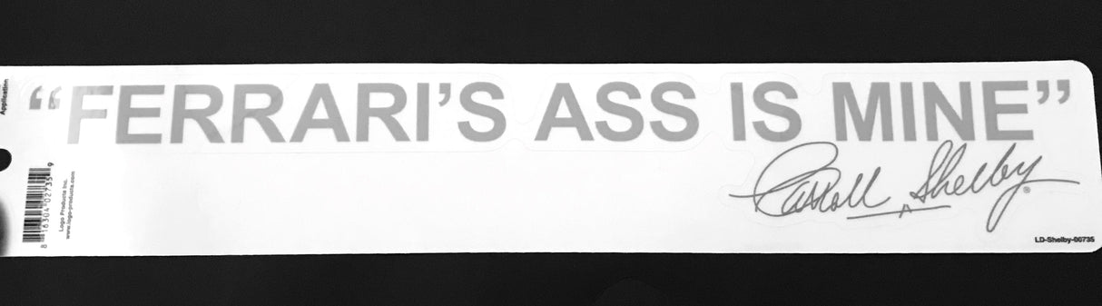 Ferrari's Ass is Mine 6"