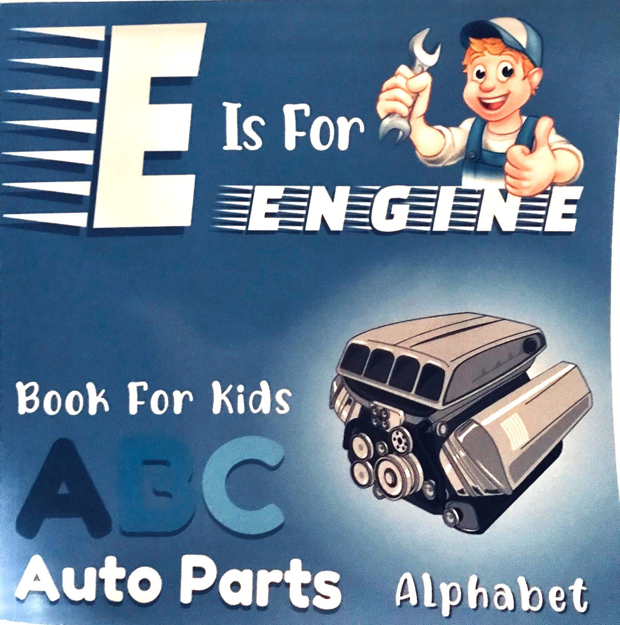 E is for Engine ABC Auto Parts Alphabet