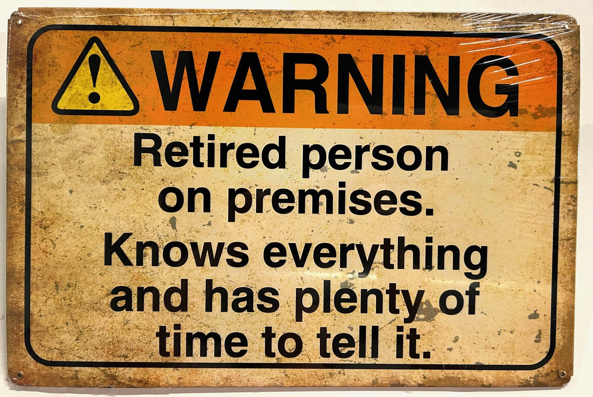 Warning Retired Person Steel Sign