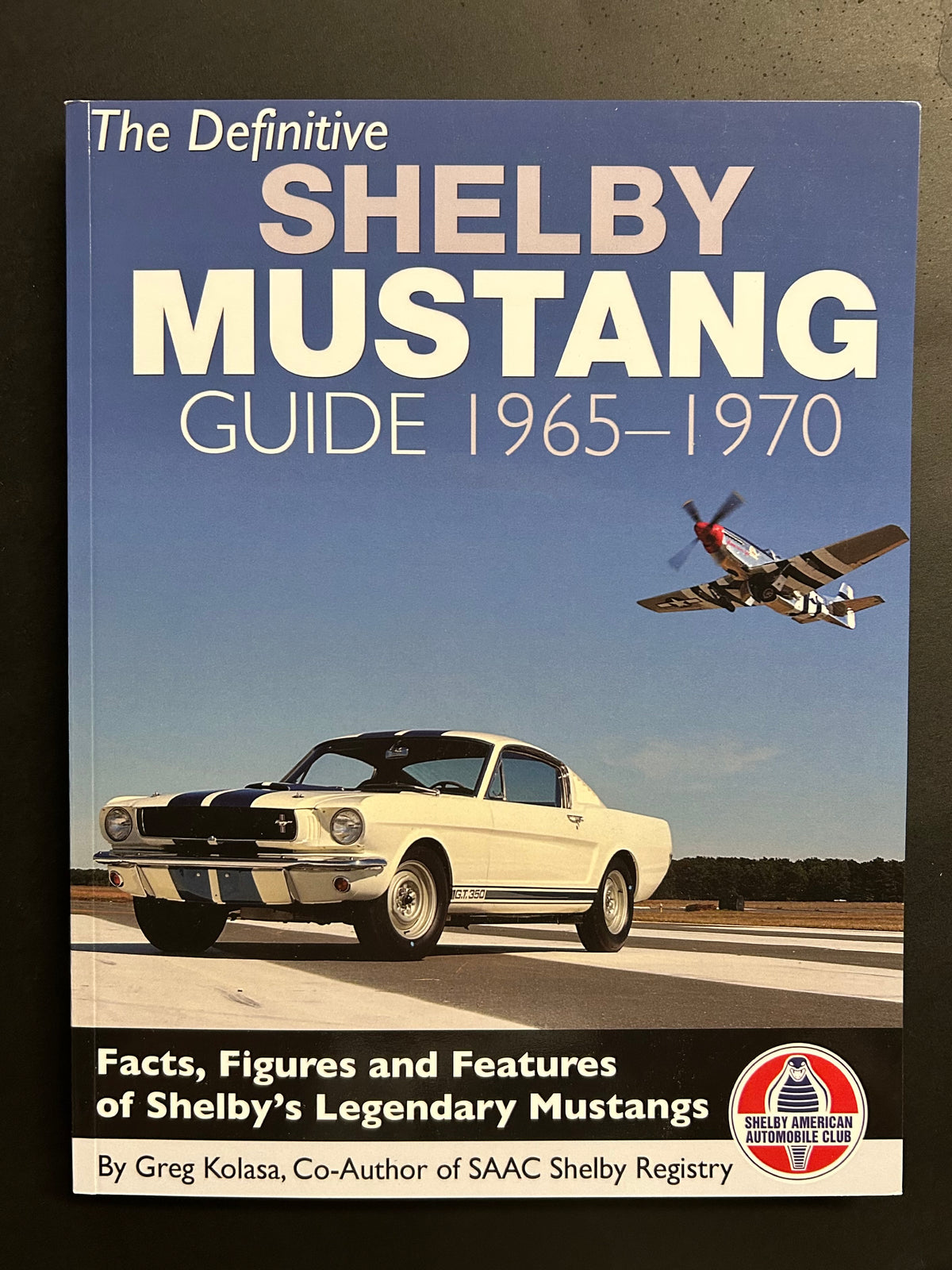 The Definitive Shelby Mustang Guide 1965-1970