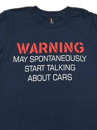 WARNING May Spontaneously Start Talking About Cars - Tshirt