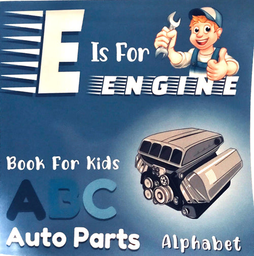 E is for Engine ABC Auto Parts Alphabet