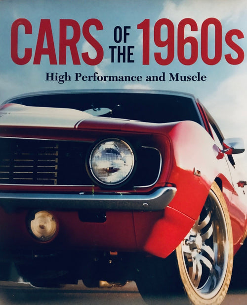 Cars of The 1960's High Performance & Muscle