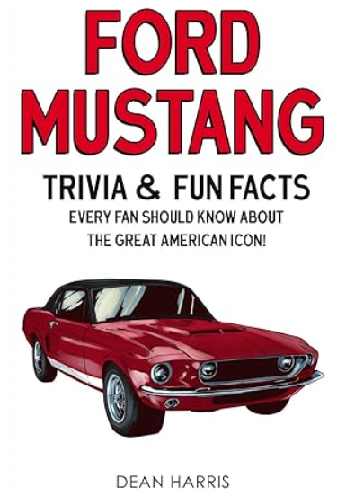 Ford Mustang: Trivia & Fun Facts Every Fan Should Know About The Great American Icon!