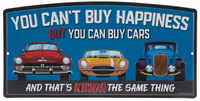 "You Can't Buy Happiness But You Can Buy Cars" Metal Sign