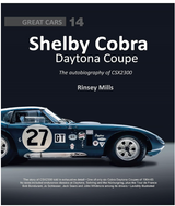 Shelby Cobra Daytona Coupe The Autobiography of CSX2300 by Rinsey Mills