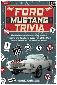 Ford Mustang Trivia: The Ultimate Collection of Questions, Teasers, and Fun Facts