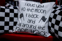 "Love you to the Moon & Back and All Around the Racetrack" 18" Square Pillow